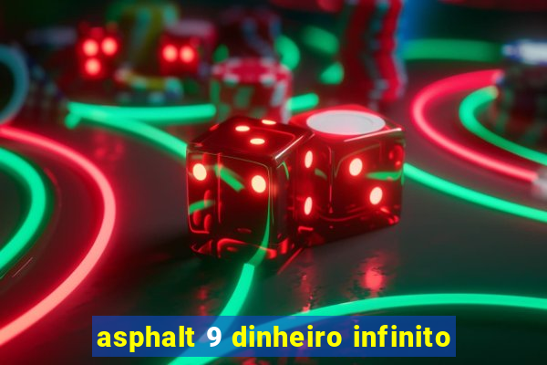 asphalt 9 dinheiro infinito